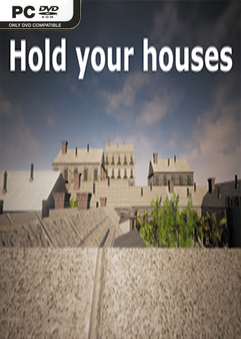 Hold your houses (2017)