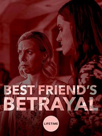 Предательство лучшей подруги (2019)
