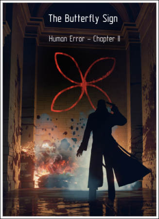 The Butterfly Sign: Human Error - Chapter II (2017)